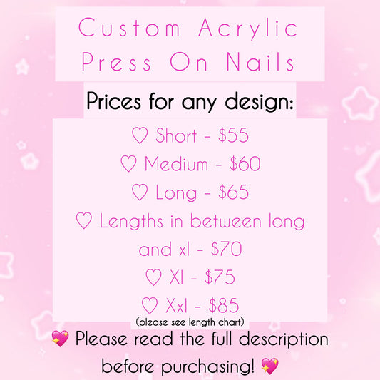 Custom Acrylic Press On Nails **PLEASE READ THE FULL DESCRIPTION**